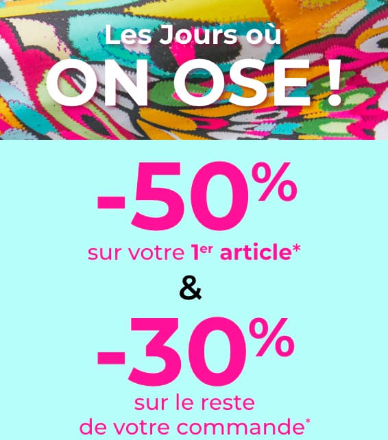 -50% sur votre 1er article + -30% sur le reste de votre commande + votre cadeau gratuit dès 60€ d'achats