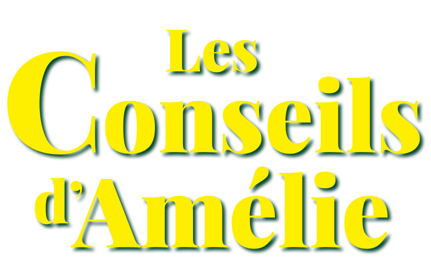 Les conseils d'Amélie